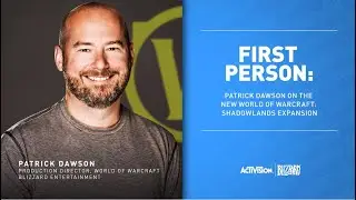 First Person: Patrick Dawson on the New World of Warcraft: Shadowlands Expansion