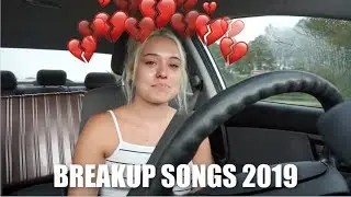My Breakup Playlist 2019 + Learning How To MOVE ON!