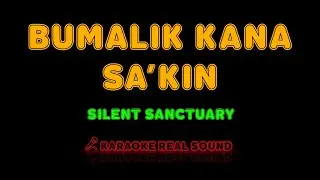 Silent Sanctuary - Bumalik Kana Sa'kin [Karaoke Real Sound]