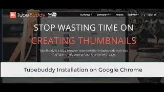 how to install tubebuddy extension on google chrome