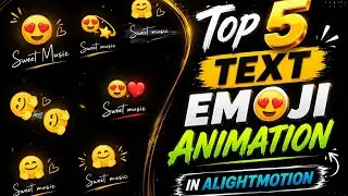 🔥 Top 5 Trending Text Emoji Animations 2026 💖 (Alight Motion)