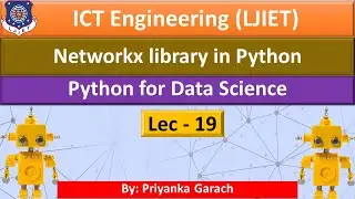 Lec_19_Networkx library in Python | Python for Data Science | ICT Engineering