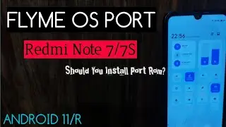 Flyme Ui Rom ANDROID 11 | Port Rom for Redmi Note 7/7S Lavender | Is Port Rom Good For Device?