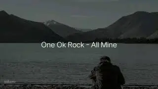 One Ok Rock - All Mine 'Easy Lyrics'