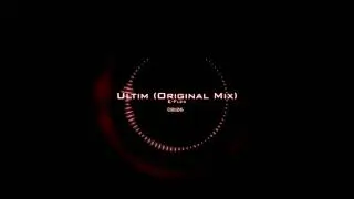 E-Flex - Ultim (Original Mix)