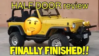 JEEP half door REVIEW TJ WRANGLER FINALLY it is FINISHED!!!