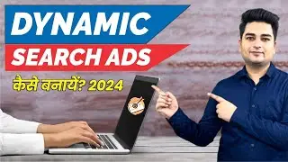 Google Ads Dynamic Search Ads Tutorial 2024 | How to Run Dynamic Search Ads on Google 2024