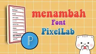 Gampang banget cara menambahkan Font di PixelLab || Putry Day