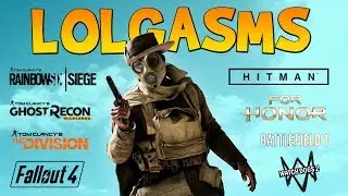 LOLGASMS #1! (Funny Moments in For Honor, BF1, Hitman, R6: Siege & More!)