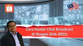 [SHOPEE] Tutorial Cara Menghantar Chat Broadcast di Shopee (Feb 2021)