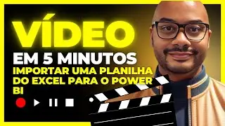 Como importar uma planilha do Excel para o Power BI em cinco passos simples!