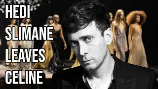 The End of an Era: Hedi Slimane Leaves Celine – Here’s What Happened