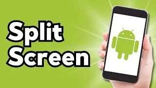 How to Split Screen on Android