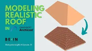 MODELING REALISTIC ROOF IN ARCHICAD - 