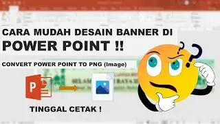 Cara Mudah Membuat Banner di PowerPoint dan Menyimpan dengan Format gambar .png