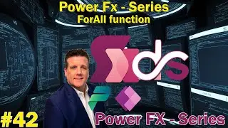 #42 Power Fx - Series - ForAll function