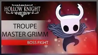 Hollow Knight - TROUPE MASTER GRIMM | The Grimm Troupe DLC | Boss Fight # 24
