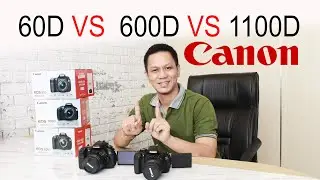 Perbandingan Kamera Canon DSLR EOS 60D 1100D 600D 2021- Bagian 1
