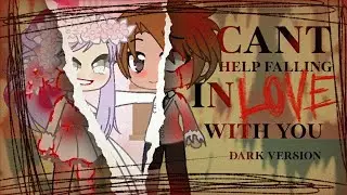 ፧ ੈ✩‧₊ can't help falling in love with you gcmv // dark version