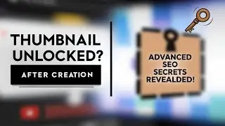 Optimizing Thumbnails After Creation: Image SEO Strategies | Advance SEO Techniques for Thumbnails.