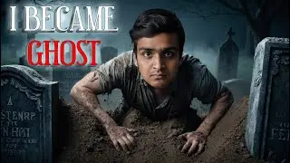 I BECAME GHOST
