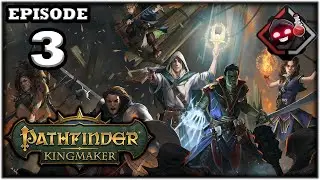 Mukluk Plays Pathfinder: Kingmaker Part 3