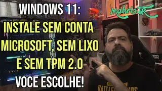 Instalando o Windows 11 sem conta Microsoft, sem lixo, sem TPM, sem Internet em qualquer PC