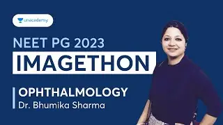 NEET PG 2023 IMAGETHON - Image Based Questions, Ophthalmology | Dr. Bhumika Sharma
