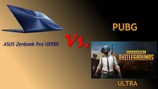 ASUS Zenbook Pro UX550 vs PUBG