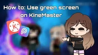 How to: Use green screen in KineMaster