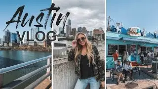 AUSTIN VLOG // Girls Weekend in Austin