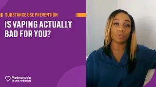 Is Vaping Bad for You? | Teen Vaping: Fast Facts