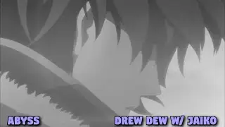 Abyss - Drew Dew w/ Jaiko