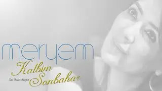 Kalbim Sonbahar / Meryem
