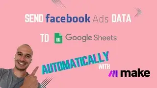 How to Run Automated Facebook Reports and Save Them in Google Sheets Using Make.com