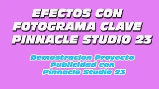 Demostracion Fotograma Clave Pinnacle Studio 23 Tutorial