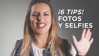 6 Tips para Tomarte Fotos y Selfies Espectaculares