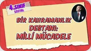 Bir Kahramanlık Destanı: Milli Mücadele 📕 4.Sınıf Sosyal 