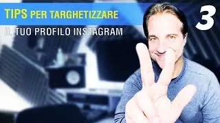 3 TIPS PER TARGETIZZARE IL TUO PROFILO INSTAGRAM