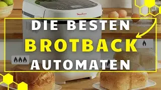 Brotbackautomat TEST (2024) - Die 3 besten Brotbackautomaten im großen VERGLEICH!