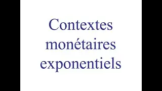 Contextes monétaires exponentiels