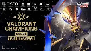 VALORANT CHAMPIONS 2024 BAŞLIYOR | FORMAT ve DETAYLAR