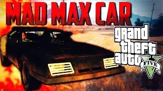 GTA 5 Моды: ТАЧКА ИЗ MAD MAX! - Мод на Машины!