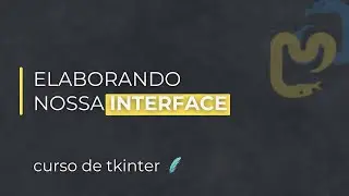 Curso Tkinter - Criando Interface com Tkinter