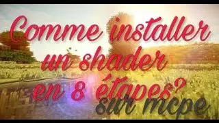 Comment mettre un shader sur mcpe ?