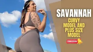 Savannah: Navigating the World as a Curvy Plus-Size Model | Revealing Her Fashion Sense 🌞