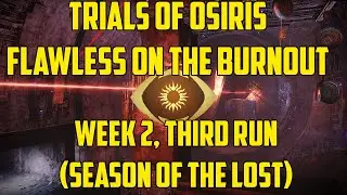 Trials of Osiris: Flawless on The Burnout (Season of the Lost Week 2, Third Run)