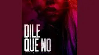 Dile Que No