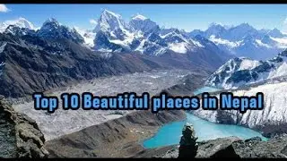 Top 10 Beautiful places in Nepal