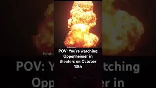 POV: You’re watching Oppenheimer in theaters on October 13th